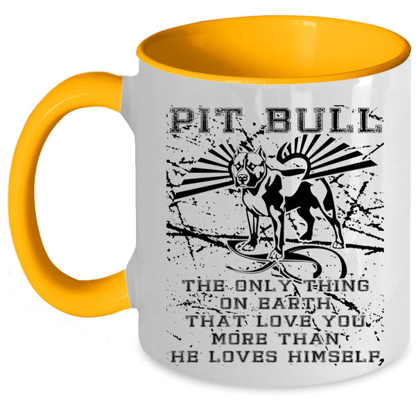 The Only Thing On Earth Coffee Mug, Pit Bull Accent Mug