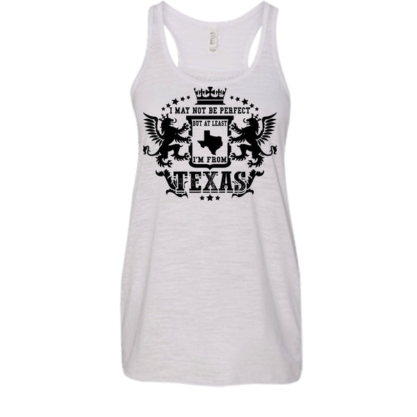 I May Not Be Perfect T Shirt, Coolest Texas Tank Top
