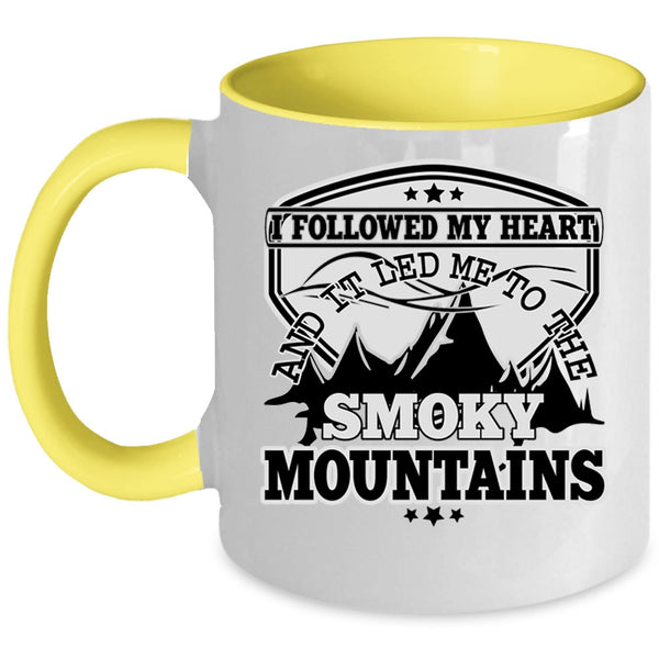 It Led Me To The Smoky Mountains Coffee Mug, I Followed My Heart Accent Mug