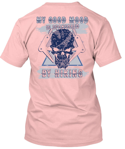 My Good Mood Is Sponsored By Hiking T Shirt, I Love Hiking T Shirt