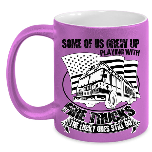 Funny Fire Trucker Coffee Mug, Some Of Us Grew Up Playing With Fire Trucks Accent Mug
