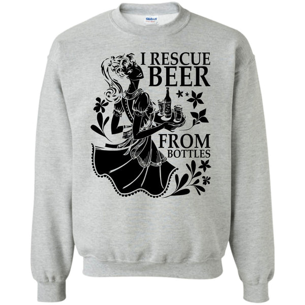 I Love Drink T Shirt, I Rescue Beer From Bottles Sweatshirt