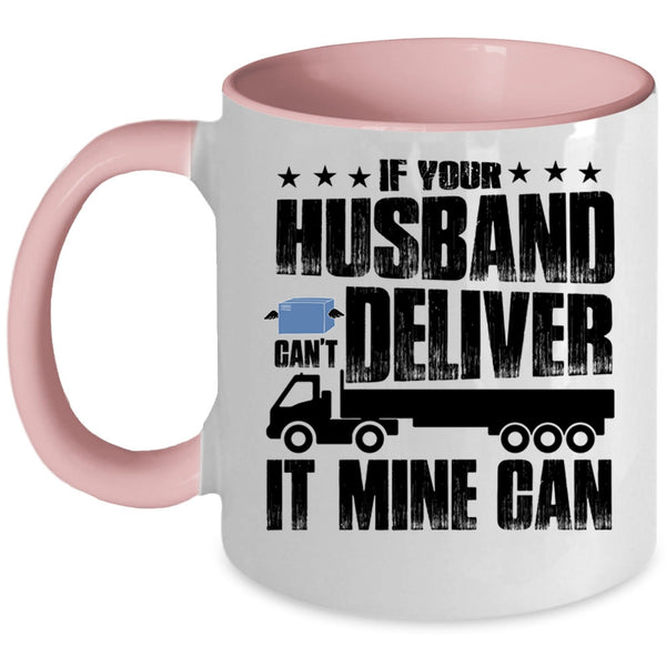 Cool Husband Coffee Mug, If Your Husband Can't Deliver Accent Mug