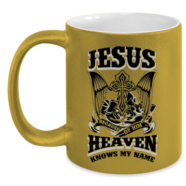 Cool Coffee Mug, Because Of Him Heaven Knows My Name Accent Mug