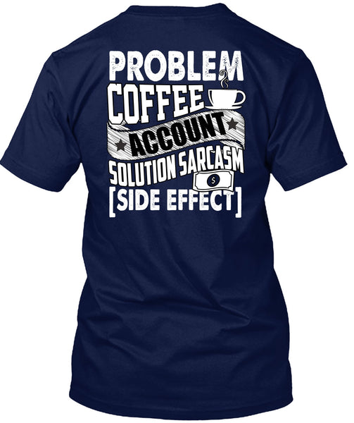Problem Coffee Accountant T Shirt, Being An Accountant T Shirt