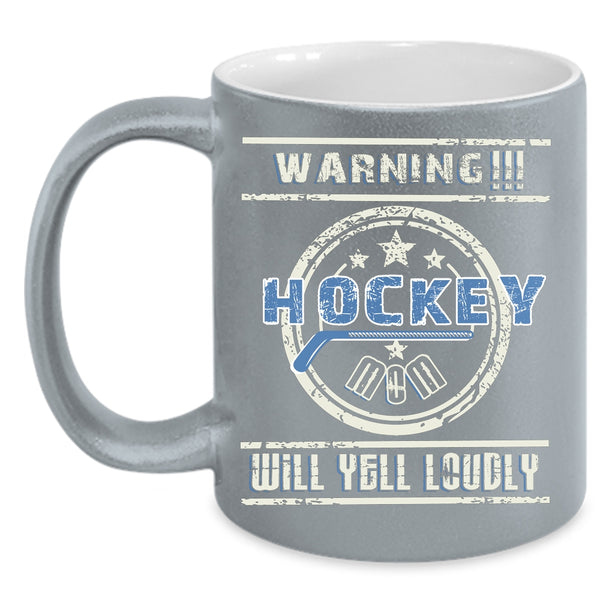 Hockey Mom Will Yell Loudly Coffee Mug, Cute Gift For Hockey Mom Coffee Cup