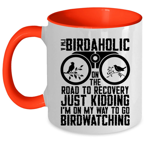 I'm On My Way To Go Birdwatching Coffee Mug, I'm A Birdaholic Accent Mug