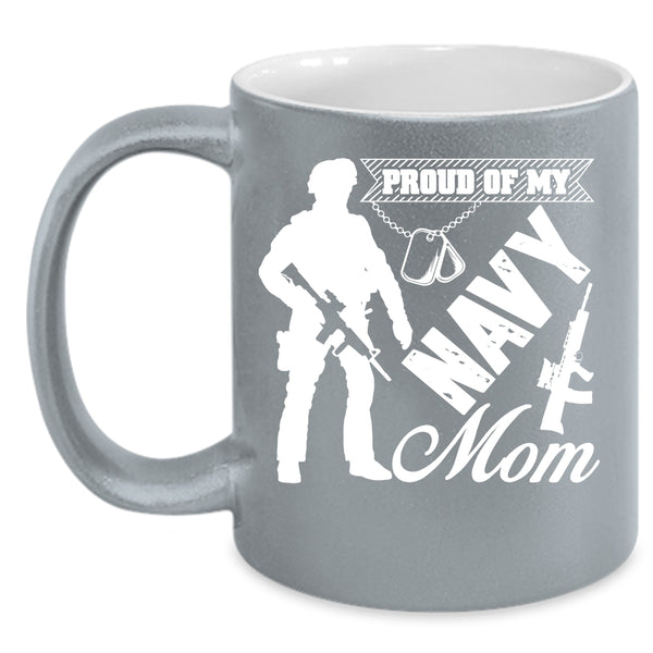 Proud Of My Navy Mom Coffee Mug, Cool Gift For Mom Coffee Cup