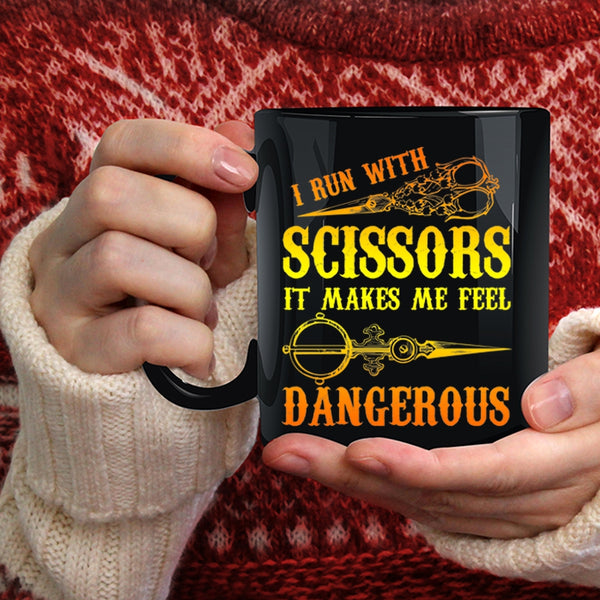 I Run With Scissors Coffee Mug, Funny Hairstylist Coffee Cup