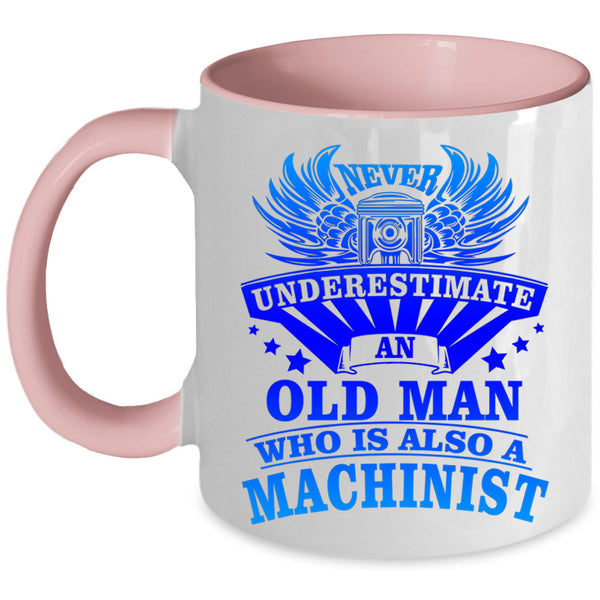 Awesome Grandpas Coffee Mug, An Old Man Is A Machinist Accent Mug