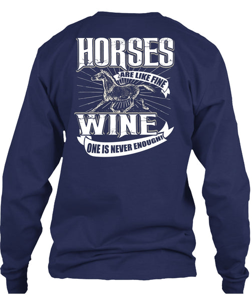 Horses Are Like Fine Wine T Shirt, Being An Equestrian T Shirt