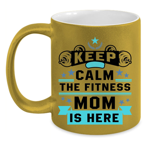 Awesome Fitness Mom Coffee Mug, Keep Calm The Fitness Mom Is Here Accent Mug