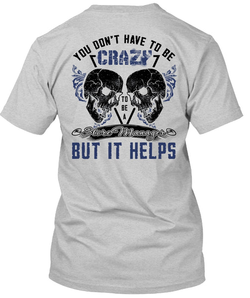 Crazy To Be A Store Manager T Shirt, I Love Manager T Shirt