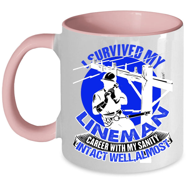 Cute Lineman Coffee Mug, I Survived My Lineman Career With My Sanity Accent Mug