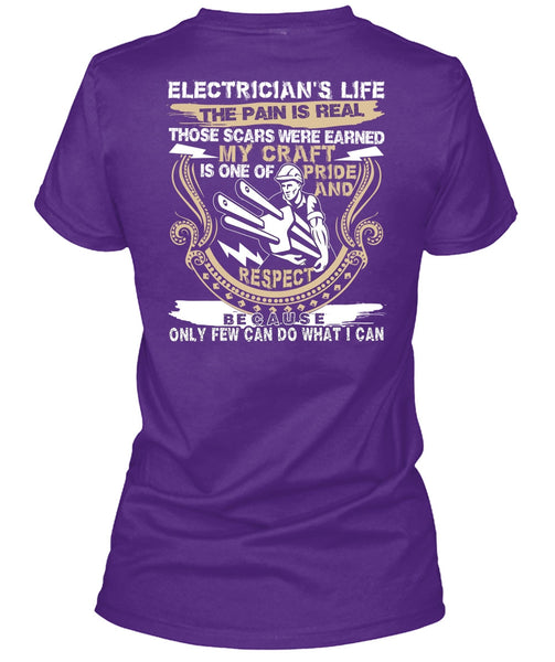 Electrician's Life The Pain Is Real T Shirt, Being An Electrician T Shirt