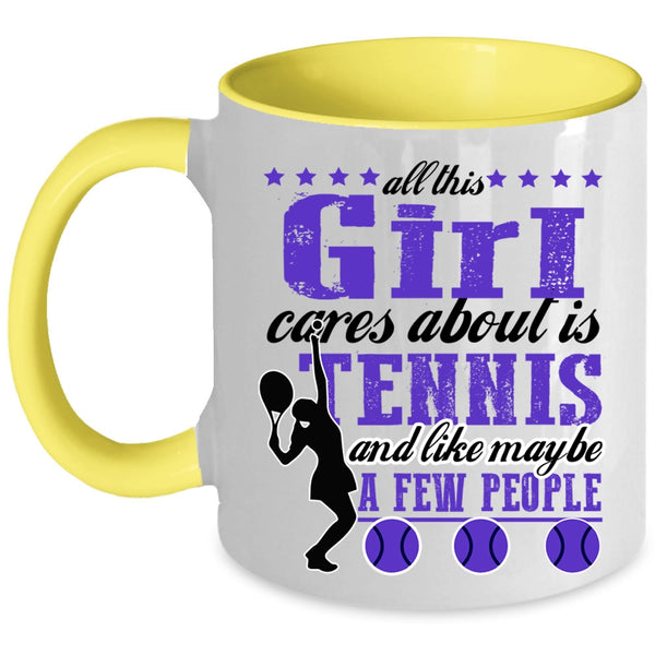 Cool Sport Coffee Mug, All This Girl Cares About Is Tennis Accent Mug