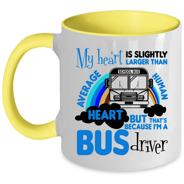 I'm A Bus Driver Coffee Mug, My Heart Is Slightly Larger Accent Mug