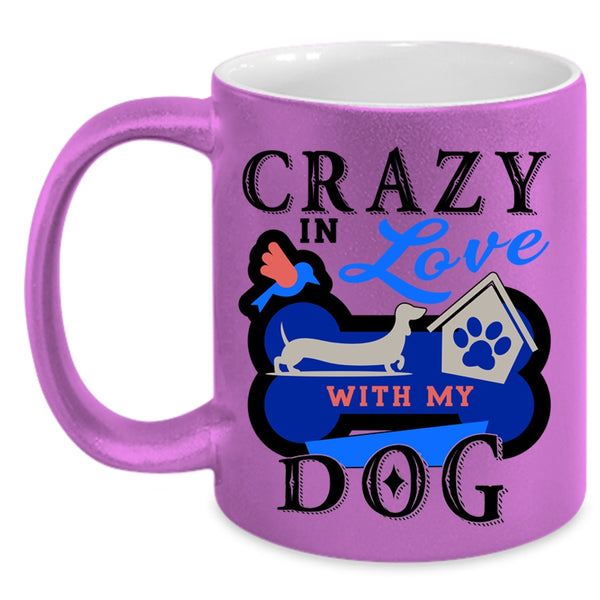Cute Dog Lover Coffee Mug, Crazy In Love With My Dog Accent Mug