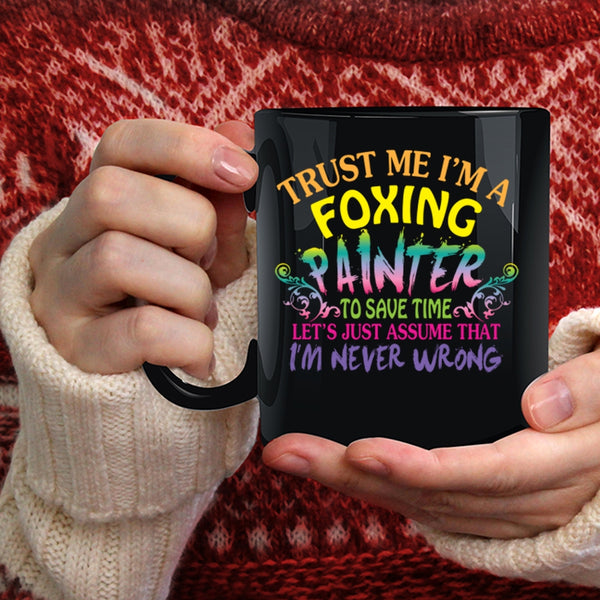Trust me I'm A Foxing Painter Coffee Mug, Cute Foxing Painter Coffee Cup