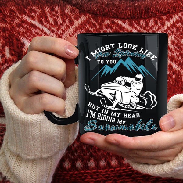 In My Head I'm Riding My Snowmobile Coffee Mug, Funny Snowmobile Coffee Cup
