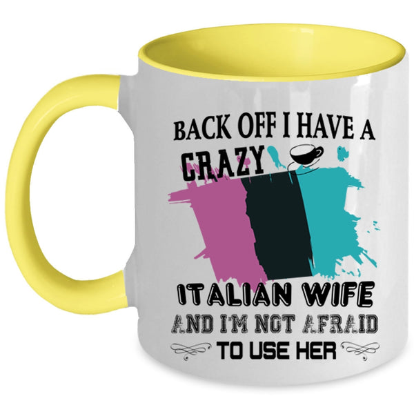 Cool Just Married Coffee Mug, I Have A Crazy Italian Wife Accent Mug