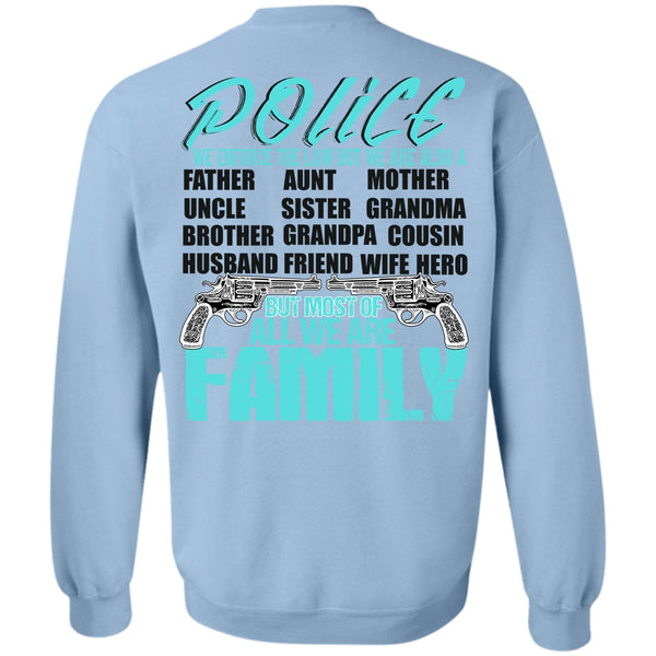 I Love Police T Shirt, Police We Enforce The Law Sweatshirt