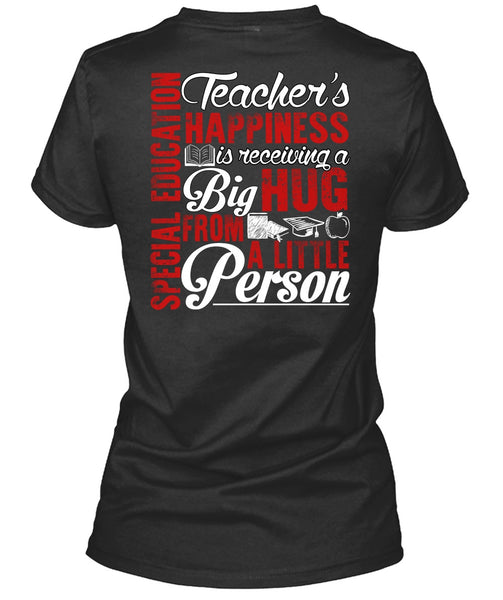 Special Education Teacher's Happiness T Shirt, Being A Teacher T Shirt