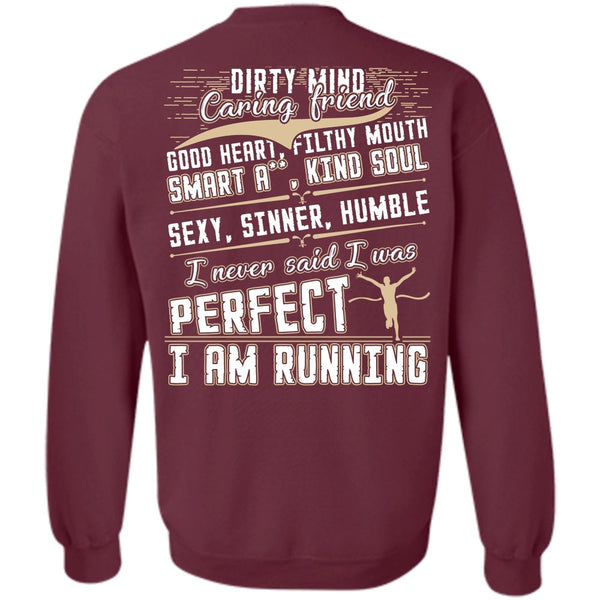 Dirty Mind T Shirt, I Love Running Sweatshirt