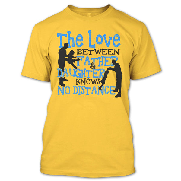 The Love Between Father & Daughter T Shirt, Father And Daughter T Shirt