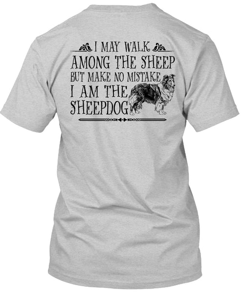 I Am The Sheep Dog T Shirt, Favorite T Shirt