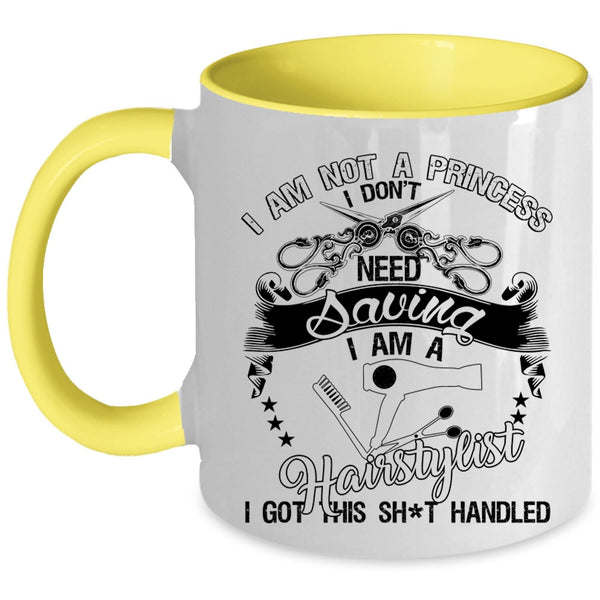 I Am A Hairstylist Coffee Mug, I Am Not A Princess Accent Mug