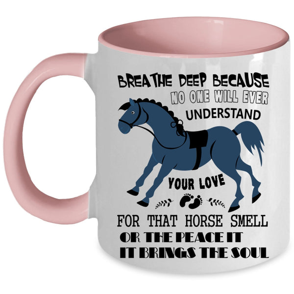 Cute Equestrians Coffee Mug, Your Love For That Horse Smell Accent Mug