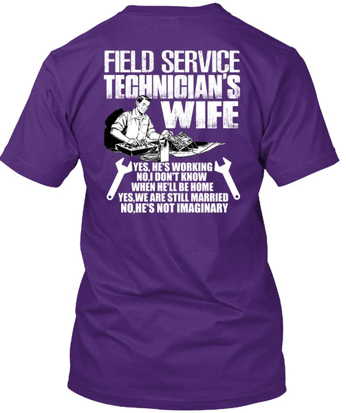 Field Service Technician's Wife T Shirt, We Are Still Married T Shirt