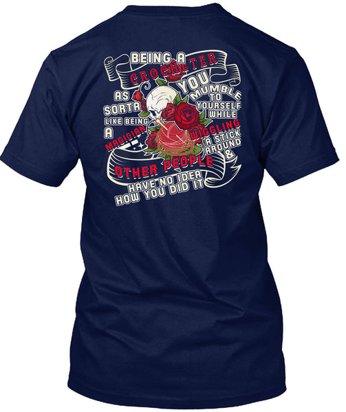 Being A Crocheter As Sorta Like Being A Magician T Shirt, You Mumble To Yourself T Shirt