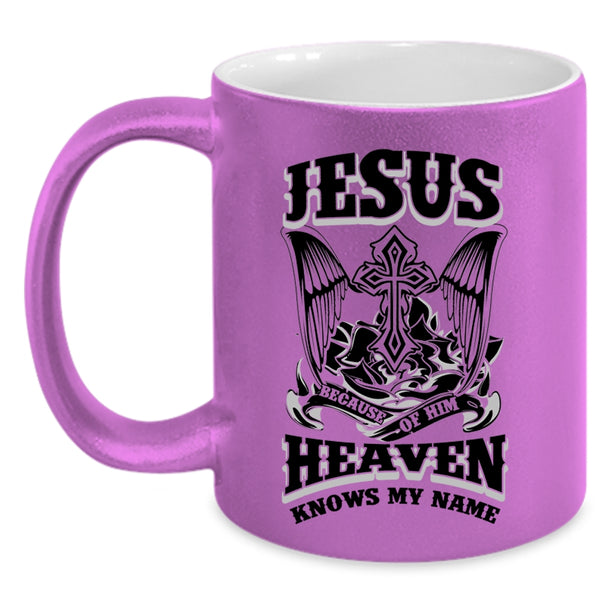 Cool Coffee Mug, Because Of Him Heaven Knows My Name Accent Mug