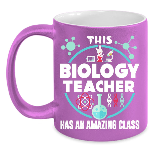 This Biology Teacher Has An Amzing Class Coffee Mug, Awesome Teacher Coffee Cup