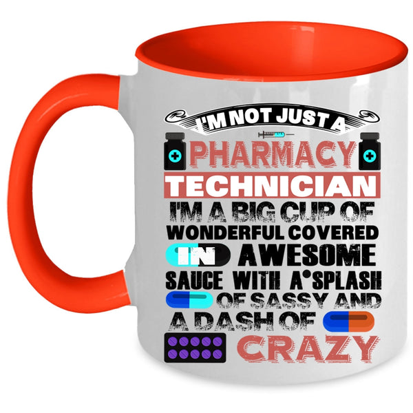 Cool Coffee Mug, I'm Not Just A Pharmacy Technician Accent Mug