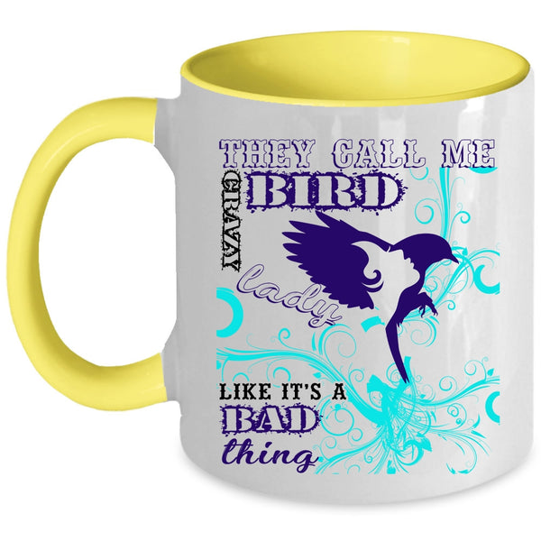 Crazy Bird Lady Coffee Mug, They Card Me Crazy Bird Lady Accent Mug