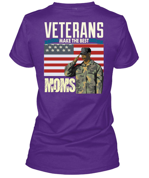 Veterans Make The Best Moms T Shirt, Being A Veteran T Shirt
