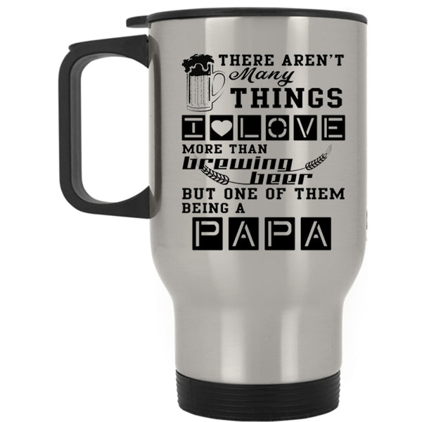 Being A Papa Travel Mug, I Love Brewing Beer Mug