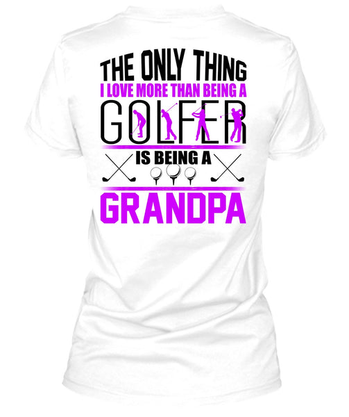 I Love More Than Being A Golfer T Shirt, I Love Golfer T Shirt