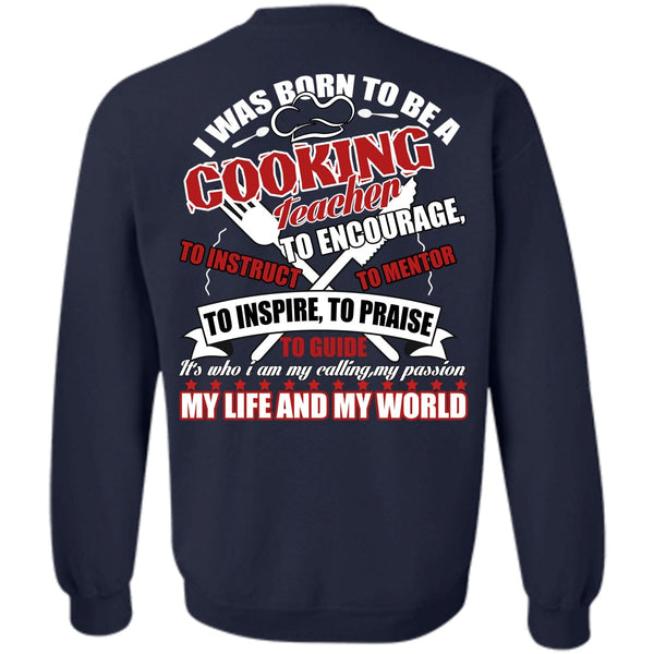 My Life And My World T Shirt, I Love Cooking Sweatshirt