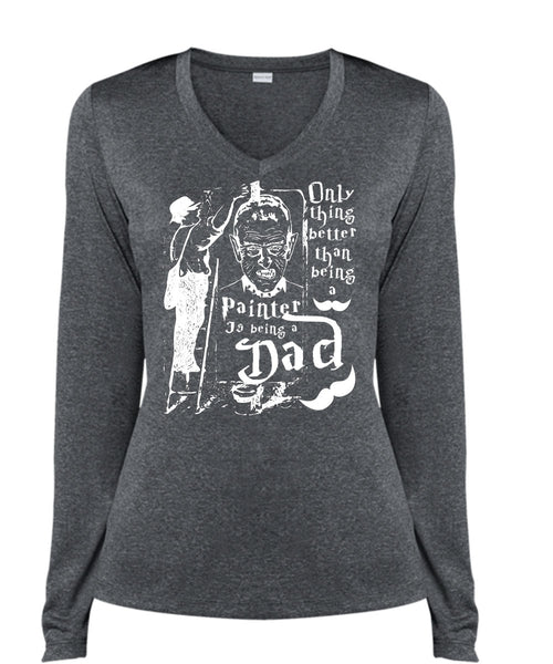 Being A Painter T Shirt, Being A Dad T Shirt, Cool Shirt (Ladies LS Heather V-Neck)