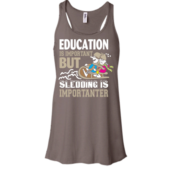 Education Is Important But Sleding Is Importanter Shirt