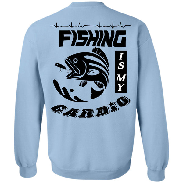 Being A Fisher T Shirt, Fishing Is My Cardio Sweatshirt
