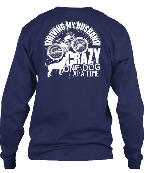 Driving My Husband Crazy One Dog T Shirt, Being A Biker T Shirt
