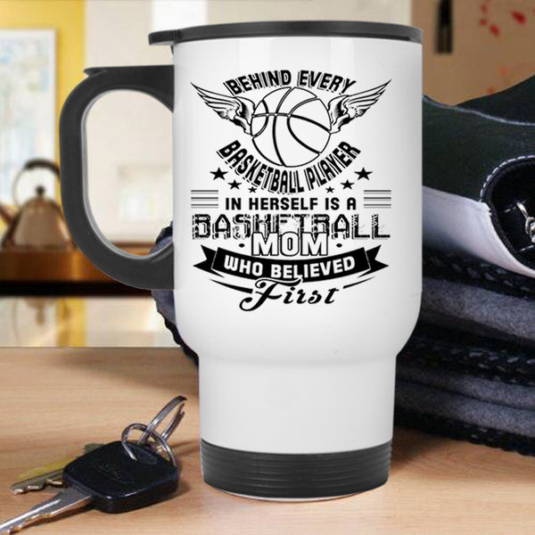 Basketball Mom Travel Mug, Behind Every Basketball Player In Herself Mug