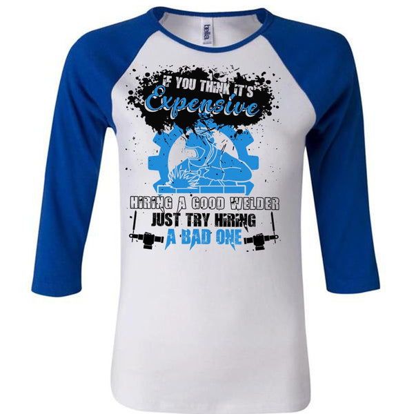 Hiring A Good Welder T Shirt, I Love Welder T Shirt, Awesome T-Shirts