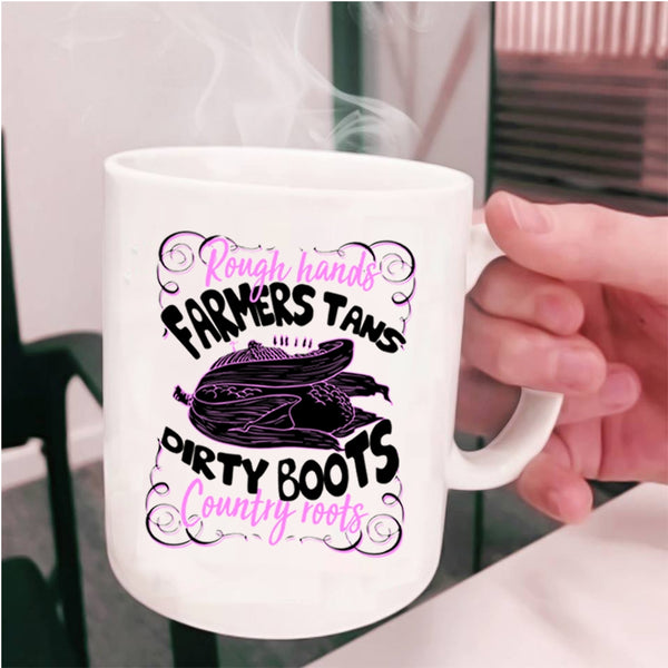 Dirty Boots Country Roots Coffee Mug, Rough Hands Farmers Tans Cup