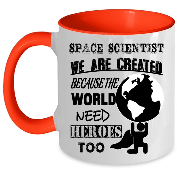 Funny Gift For Space Scientist Coffee Mug, Space Scientist Accent Mug